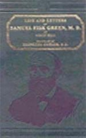 Life and Letters of Samuel Fisk Green, M.D. of Green Hill