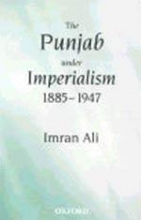 The Punjab Under Imperialism, 1885-1947