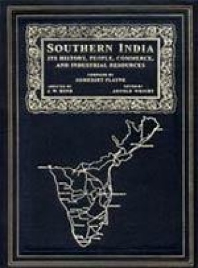 Southern India: It's History, People, Commerce, and Industrial Resources