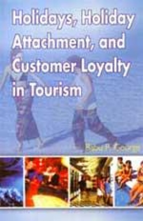 Holidays, Holiday Attachment, and Customer Loyalty in Tourism