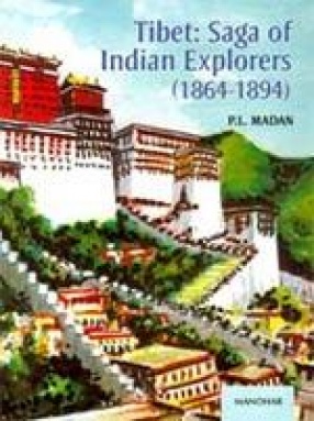 Tibet: Saga of Indian Explorers: 1864-1894