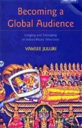 Becoming a Global Audience: Longing and Belonging in Indian Music Television