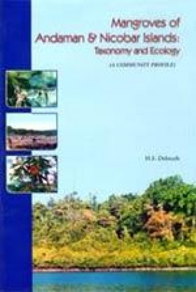 Mangroves of Andaman & Nicobar Islands: Taxonomy and Ecology (A Community Profile)