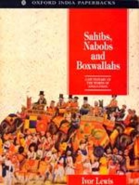 Sahibs, Nabobs and Boxwallahs: A Dictionary of the Words of Anglo-India