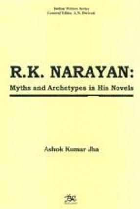 R.K. Narayan: Myths and Archetypes in His Novels