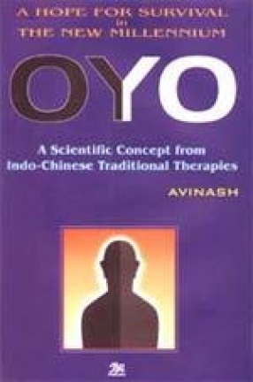OYO: A Scientific Concept from Indo-Chinese Traditional Therapies