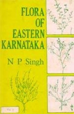 Flora of Eastern Karnataka (In 2 Volumes)