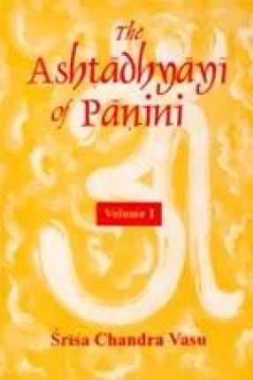 The Ashtadhyayi of Panini (In 2 Volumes)