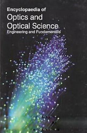 Encyclopaedia of Optics and Optical Science: Engineering and Fundamentals (In 3 Volumes)
