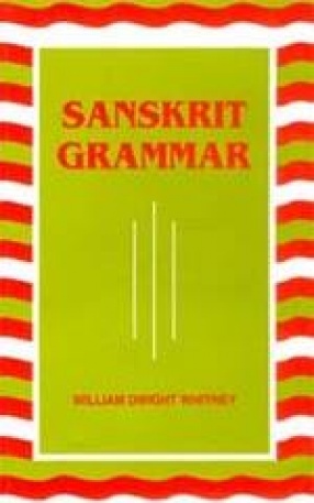 Sanskrit Grammar: Including Both the Classical Language and the Older Dialects of Veda and Brahmana