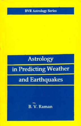 Astrology in Forecasting Weather and Earth Quakes