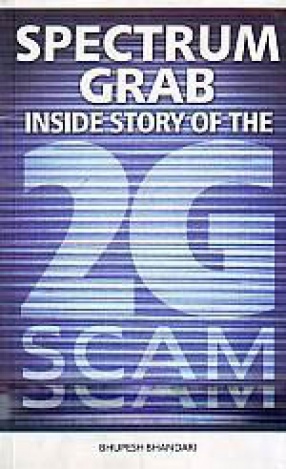 Spectrum Grab: Inside Story of the 2G Scam