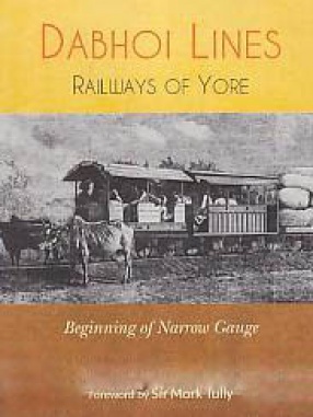 Dabhoi Lines: Railways of Yore: Beginning of Narrow Gauge
