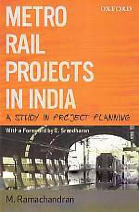 Metro Rail Projects in India: A Study in Project Planning 