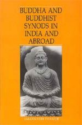 Buddha and Buddhist Synods in India and Abroad