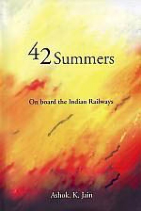 42 Summers: On Board the Indian Railways