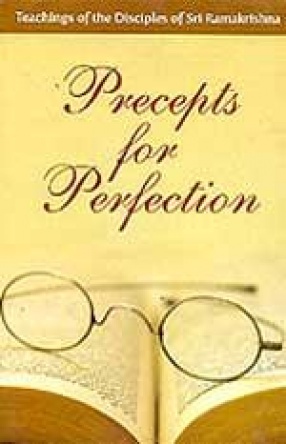 Precepts for Perfection: Teachings of the Disciples of Sri Ramakrishna