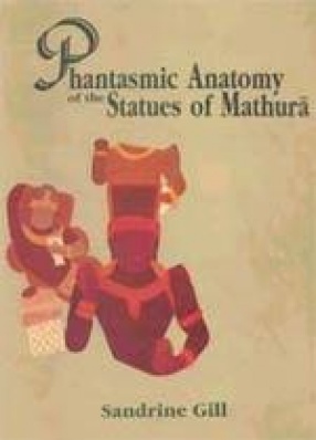 Phantasmic Anatomy of the Statues of Mathura