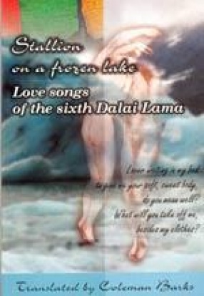 Stallion on a Frozen Lake: Love Songs of the Sixth Dalai Lama