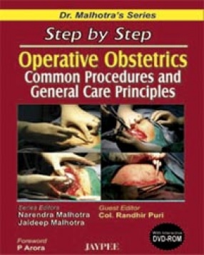 Dr Malhotra Series: Step by Step Operative Obstetrics Common Procedures and General Care Principles