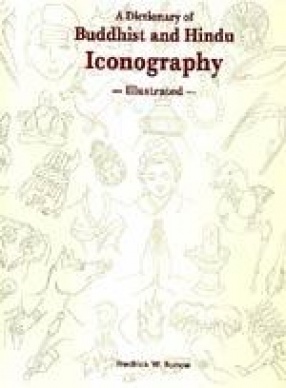 A Dictionary of Buddhist and Hindu Iconography: Illustrated