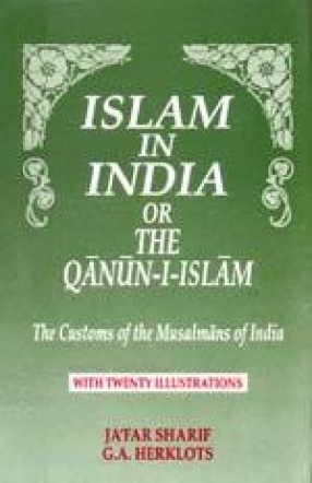 Islam in India or the Qanun-I-Islam: The Customs of The Musalmans of India