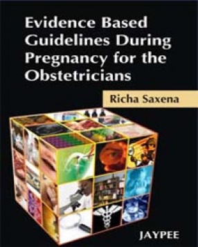 Evidence Based Guidelines During Pregnancy for the Obstetricians