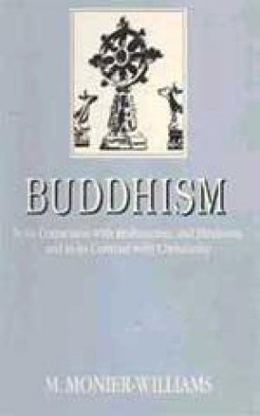 Buddhism: In its connexion with Brahmanism and Hinduism and in its contrast with Christianity