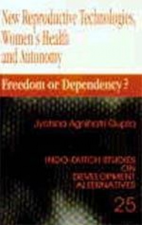 New Reproductive Technologies, Women's Health and Autonomy: Freedom or Dependency