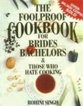 The Foolproof Cookbook: For Brides Bachelors & Those Who Hate Cooking