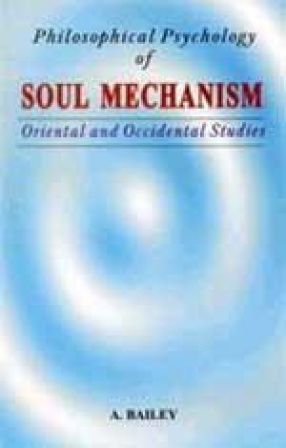 Philosophical Psychology of Soul Mechanism: Oriental and Occidental Studies