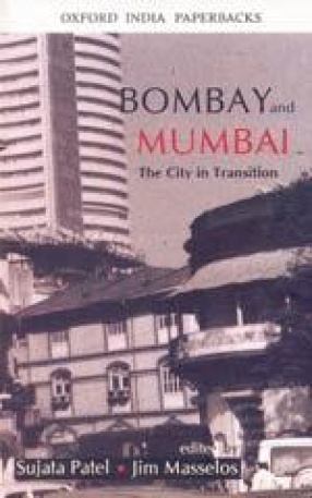 Bombay and Mumbai: The City in Transition