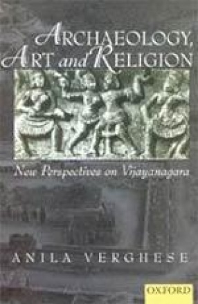 Archaeology, Art and Religion: New Perspectives on Vijayanagara