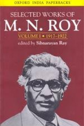 Selected Works of M.N. Roy (Volume I): 1917-1922