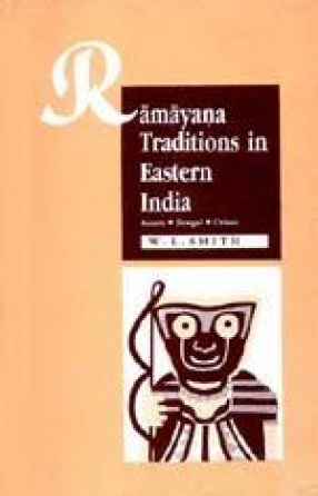 Ramayana Tradition in Eastern India Assam, Bengal, And Orissa