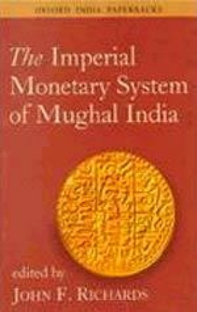 The Imperial Monetary System of Mughal India