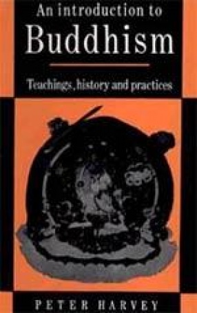 An Introduction to Buddhism: Teaching, History and Practices