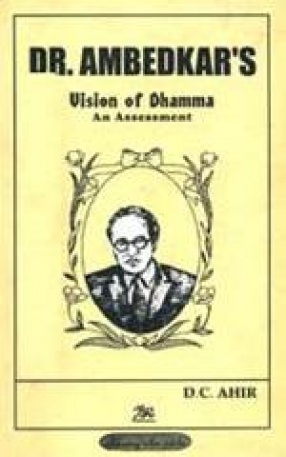 Dr. Ambedkar's Vision of Dhamma: An Assessment