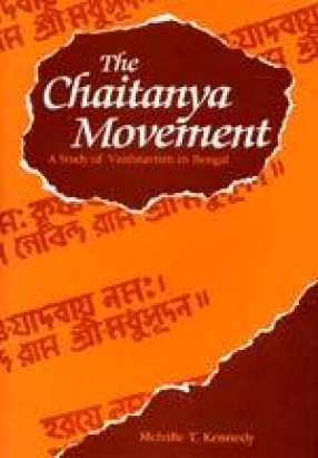 The Chaitanya Movement: A study of Vaishnavism in Bengal