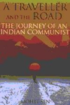 A Traveller and the Road: The Journey of an Indian Communist