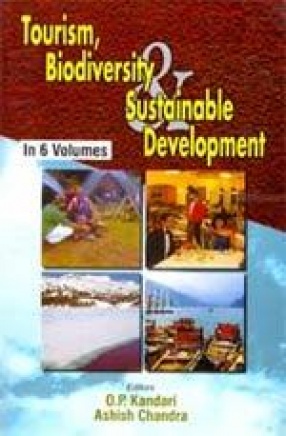 Tourism, Biodiversity and Sustainable Development (In 6 Volumes)