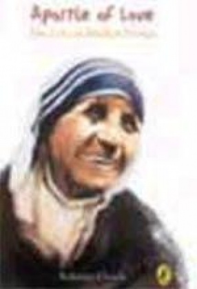 Apostle of Love: The Life of Mother Teresa