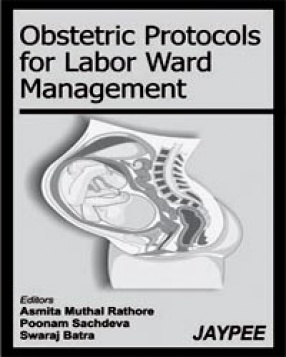 Obstetric Protocols for Labor Ward Management 