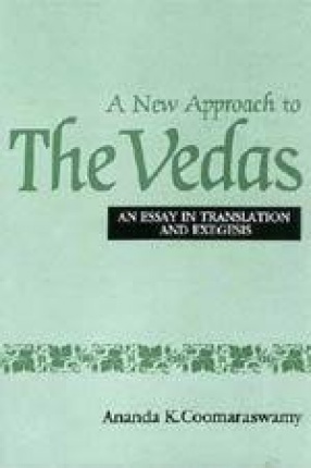 A New Approach to the Vedas: An essay in translation and exegesis