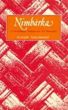 Nimbarka: A pre-Samkara Vedantin and His Philosophy