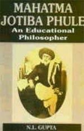 Mahatma Jotiba Phule: An Educational Philosopher