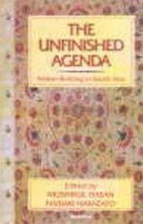 The Unfinished Agenda: Nation-Building in South Asia