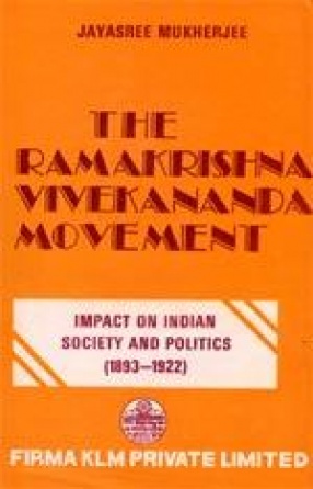 The Ramakrishna-Vivekananda Movement: Impact on Indian Society and Politics, 1893-1922