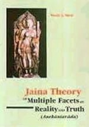 Jaina Theory of Multiple Facets of Reality and Truth