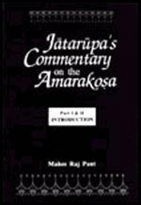 Jatarupa''s Commentary on the Amarakosa (In 2 Parts)